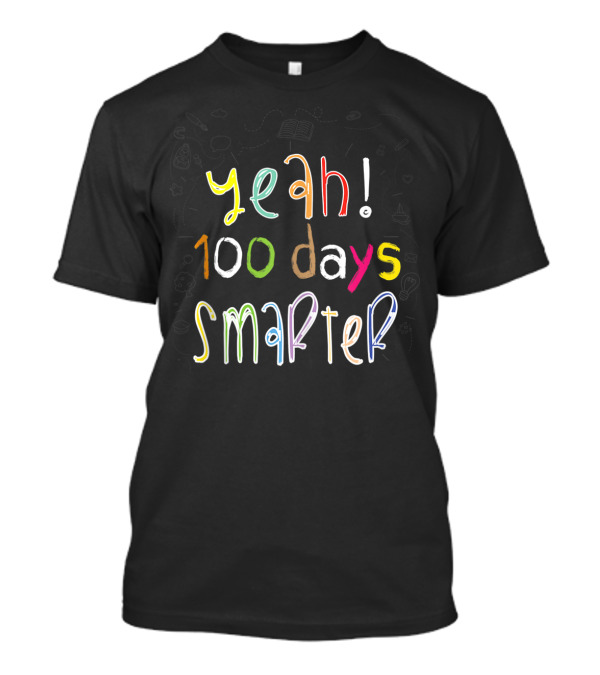 Yeah 100 Days Smarter T-Shirt