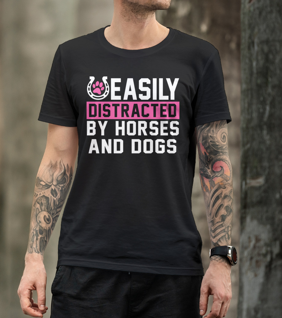 Easily Distracted By Horses And Dogs T-Shirt