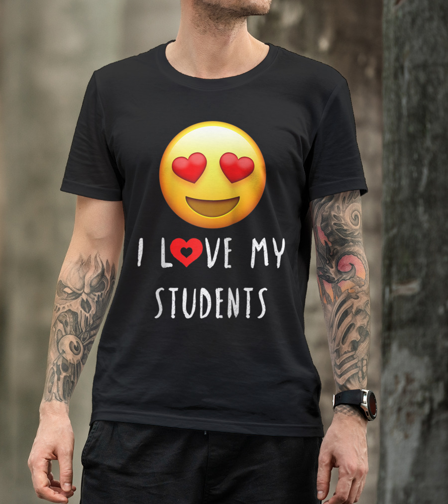 I Love My Students Heart-Eyes Emoji Love T-Shirt