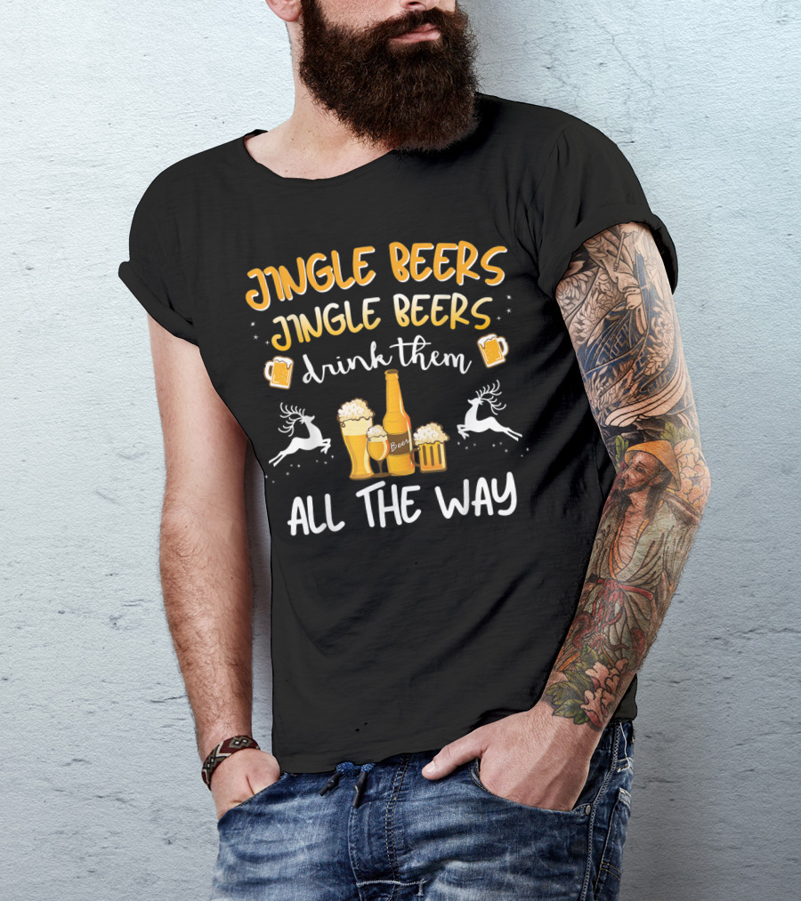 Jingle Beers Jingle Beers Drink Them All The Way With Beer Bottles And Reindeer T-Shirt