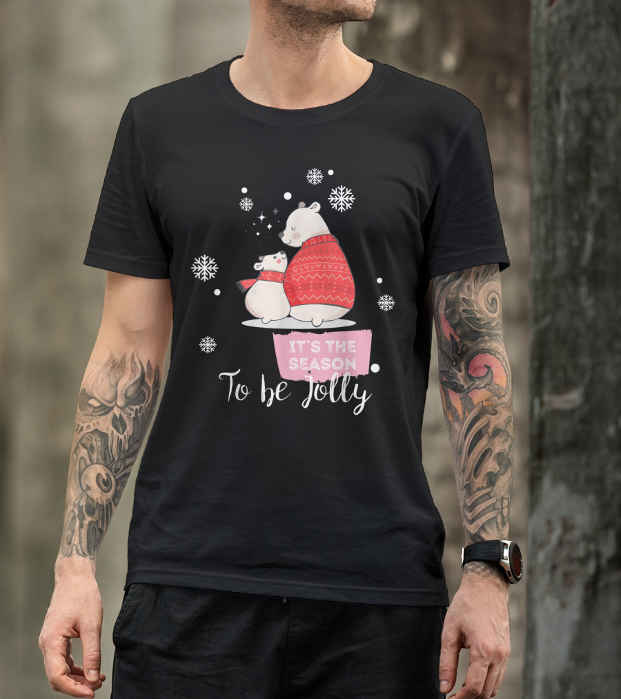 Mama Polar Bear It's The Season To Be Jolly T-Shirt