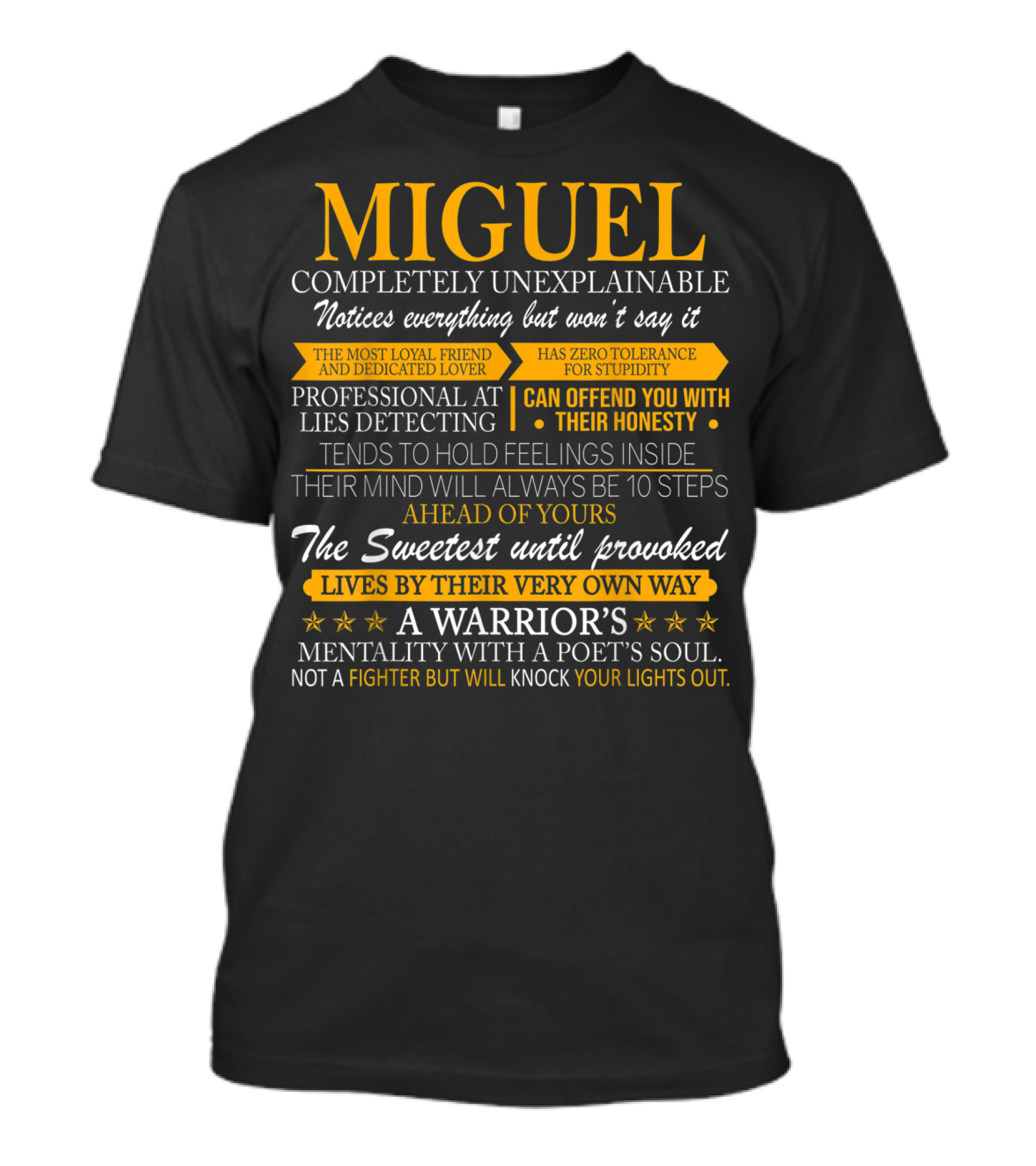 Miguel Completely Unexplainable Notice Everything Loyal Friend Honest Warrior Mentality T-Shirt