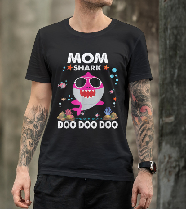 MOM SHARK DOO DOO DOO With Sunglasses And Starfish T-Shirt