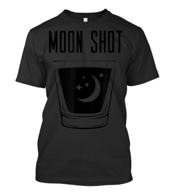 Moon Shot Drinking Alcohol Party Funny Shot T-Shirt