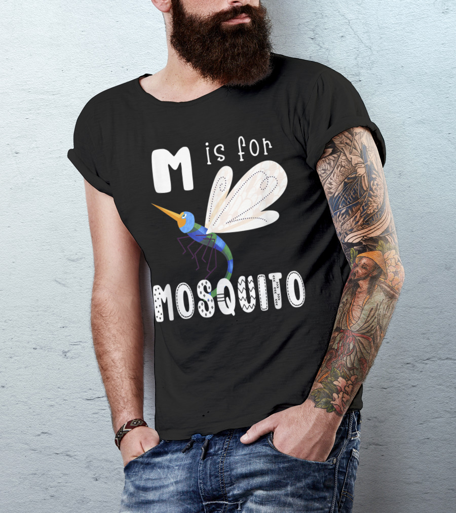 M Is For Mosquito Letter M Alphabet Insect Teacher T-Shirt