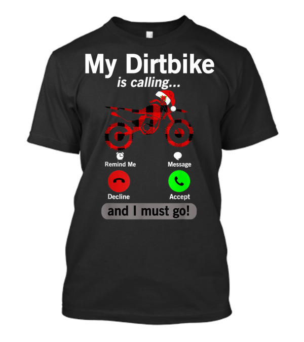 My Dirt Bike Is Calling Remind Me Decline Accept And I Must Go Christmas Santa Hat T-Shirt