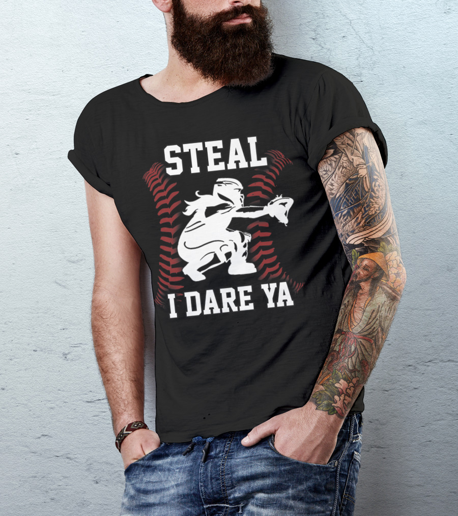 Steal I Dare Ya Softball Catcher Funny Girl T-Shirt
