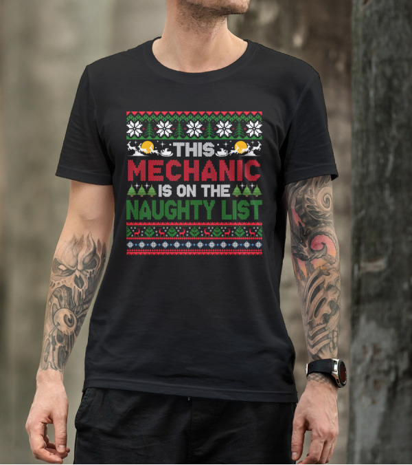 This Mechanic Is On The Naughty List Christmas T-Shirt