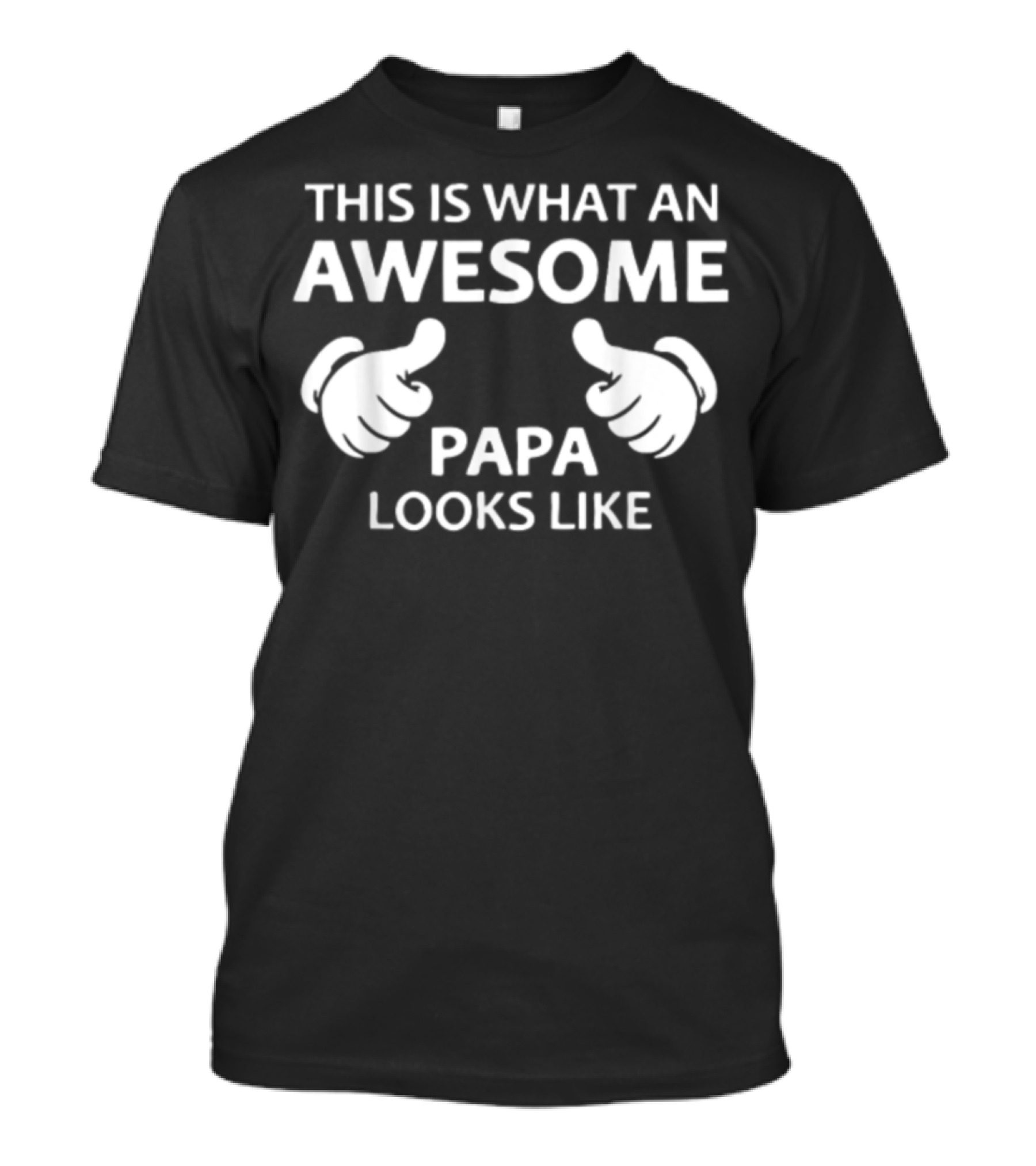 This Is What An Awesome Papa Looks Like T-Shirt