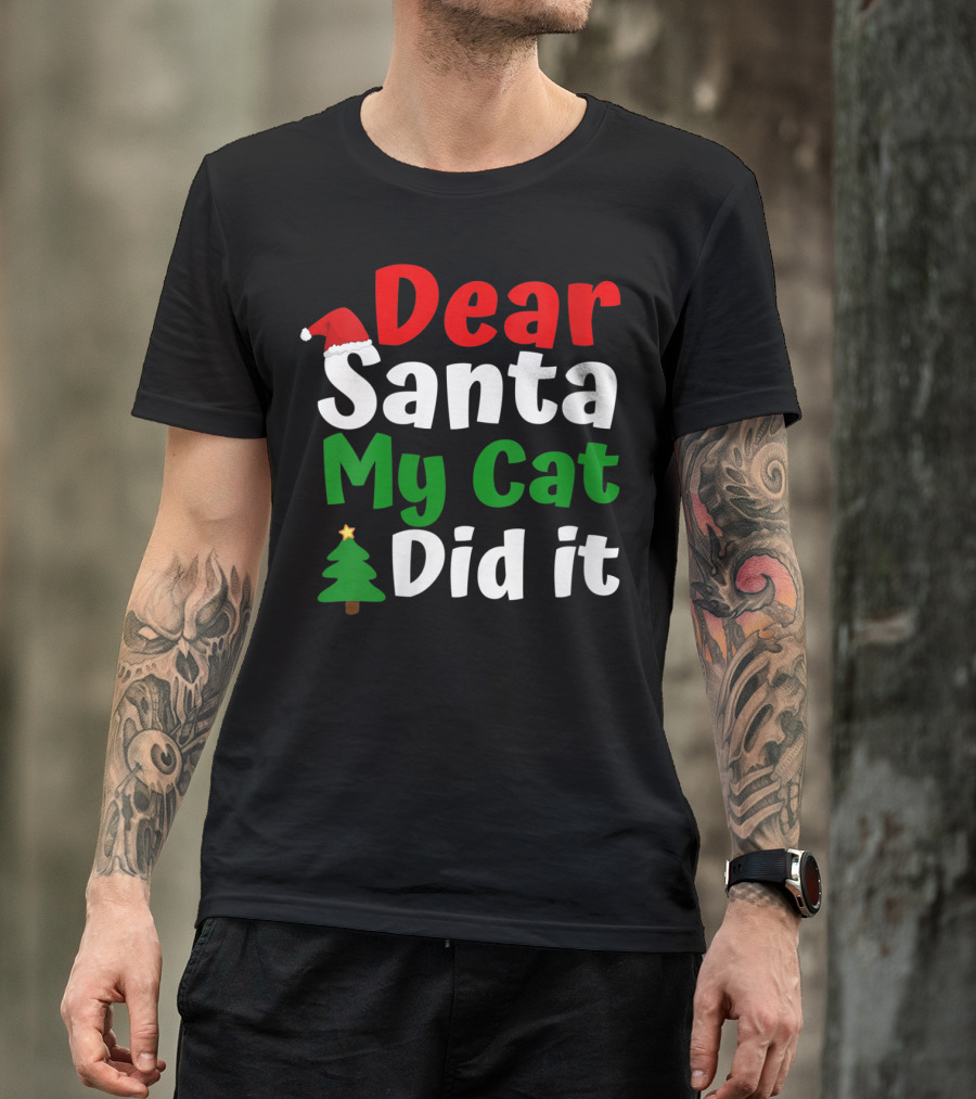 Dear Santa My Cat Did It Christmas Hat Tree T-Shirt