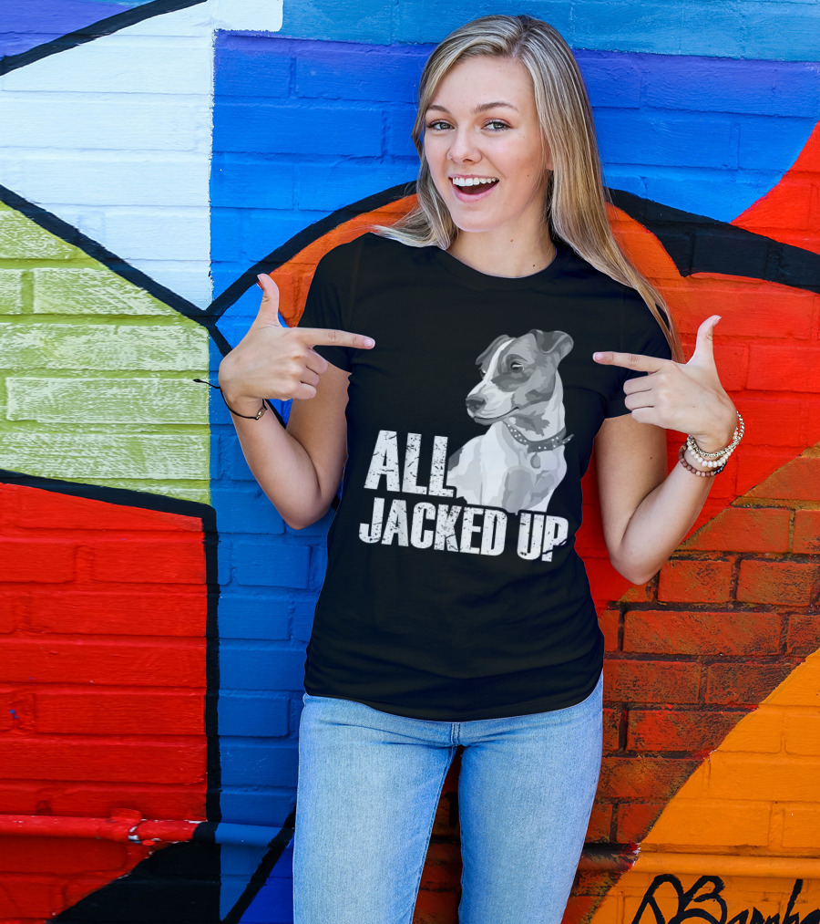All Jacked Up Jack Russell Terrier Jrt Lover Dog Image T-Shirt