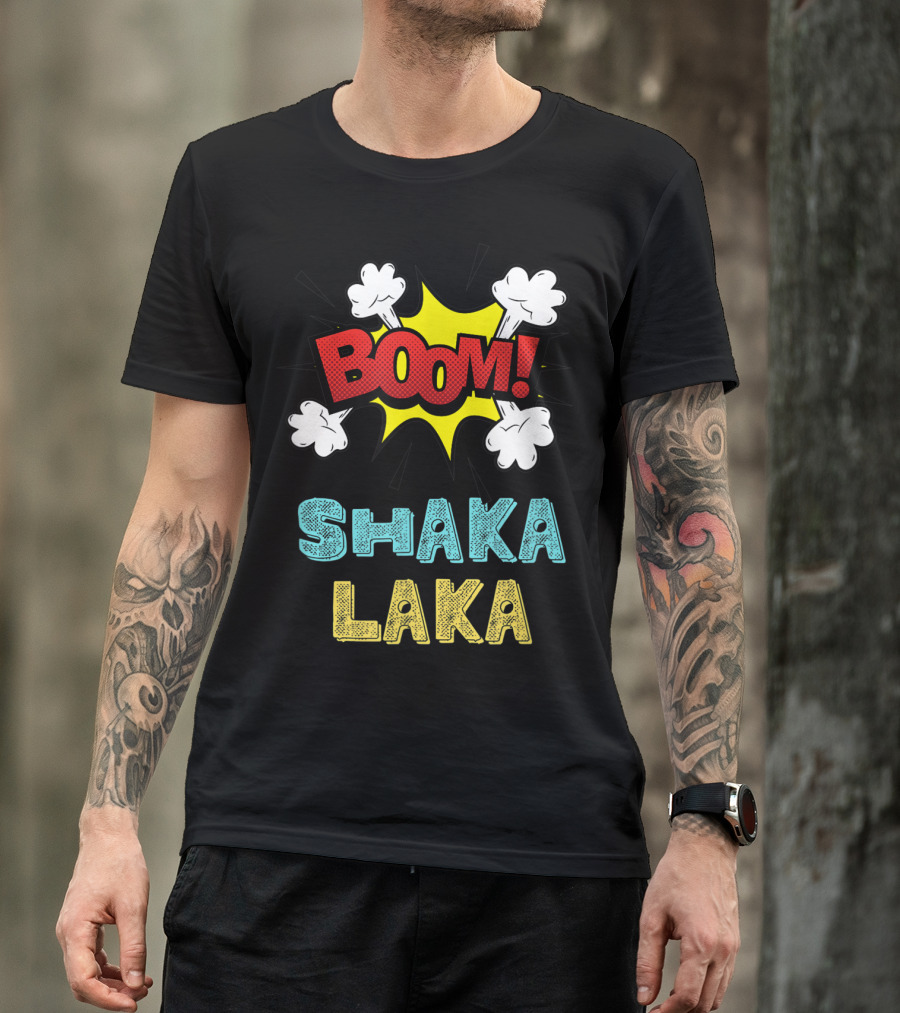 Boom Shakalaka Funny Comics Vibes Boom Shaka Laka T-Shirt