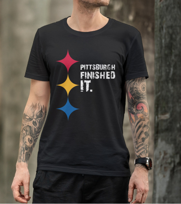 Pittsburgh Finished It Funny Steelers Logo Colors T-Shirt