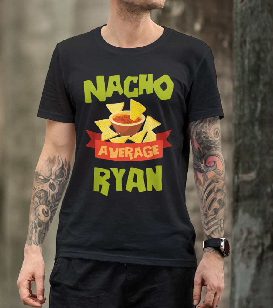 Nacho Average Ryan Salsa Chips T-Shirt