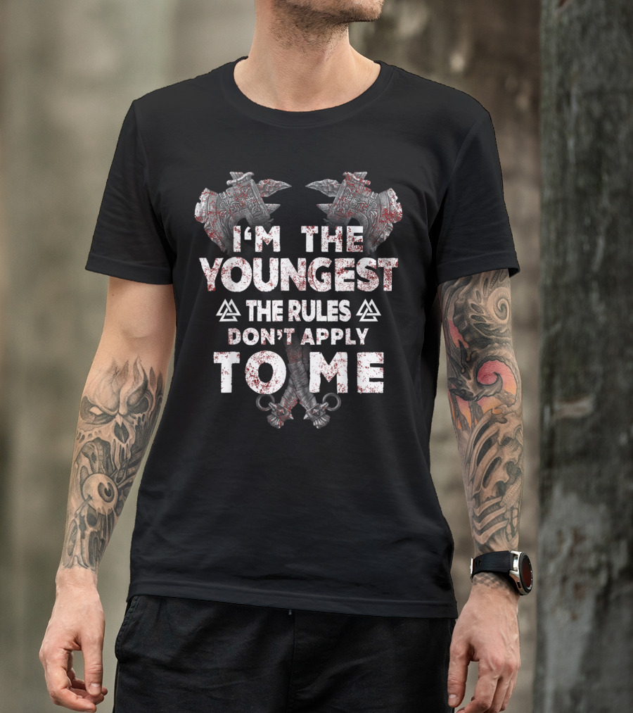 I'm The Youngest The Rules Don't Apply To Me Viking Axes Nordic T-Shirt