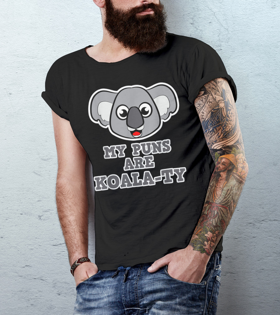 My Puns Are Koala-Ty Koala Face T-Shirt