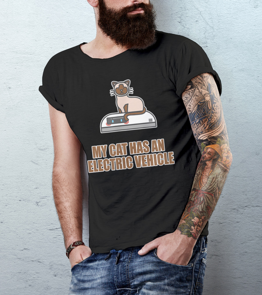 My Cat Has An Electric Vehicle Robot Vacuum T-Shirt
