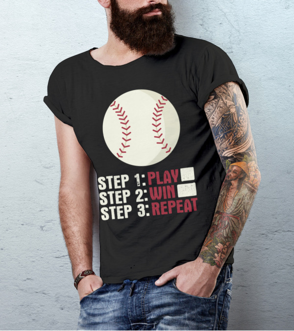 Step 1 Play Step 2 Win Step 3 Repeat Baseball Athlete T-Shirt