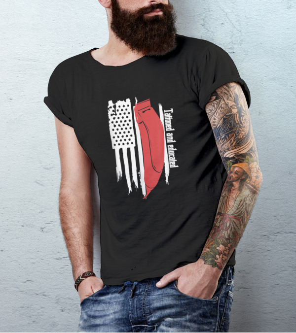 Tattooed And Educated USA Flag Barber Clipper T-Shirt