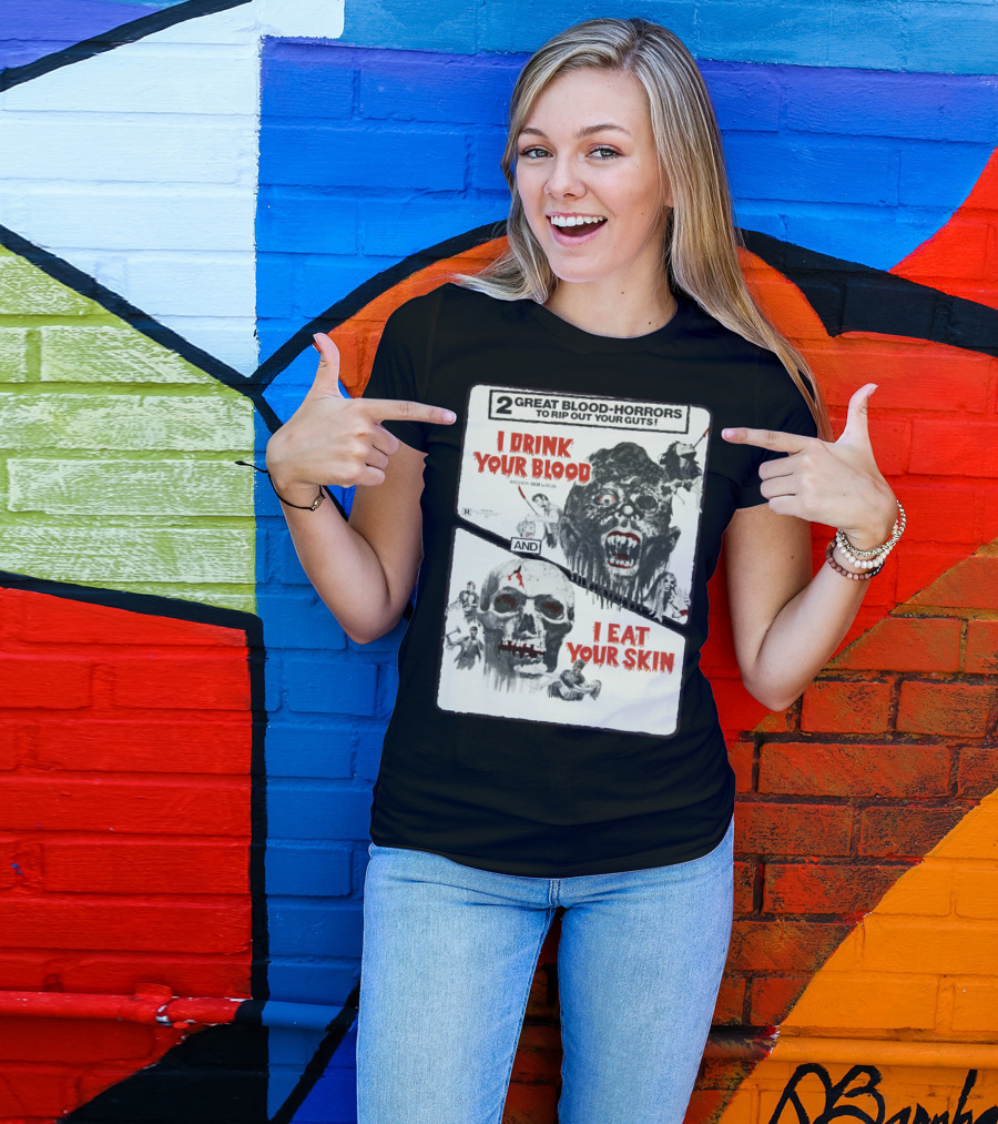 I Drink Your Blood I Eat Your Skin 2 Great Blood-Horrors Classic Halloween Monster T-Shirt