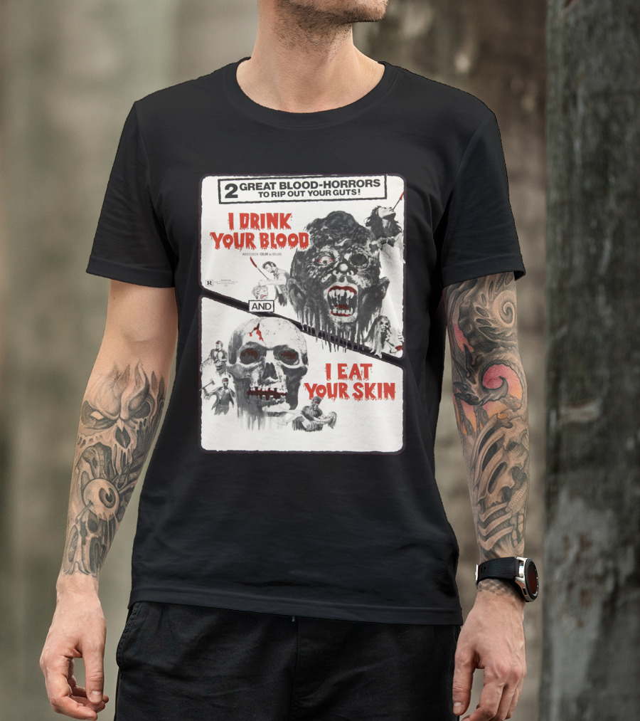 I Drink Your Blood I Eat Your Skin 2 Great Blood-Horrors Classic Halloween Monster T-Shirt