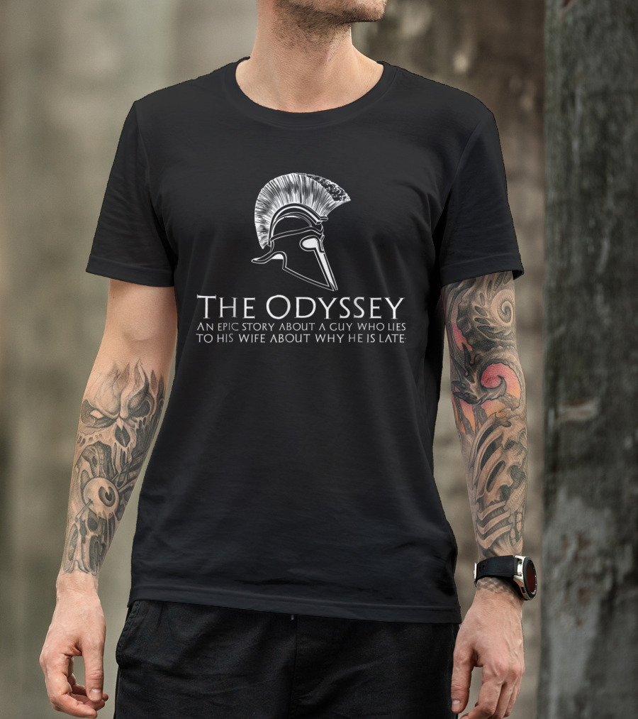 The Odyssey Greek Mythology Humor Epic Story Lies To Wife T-Shirt