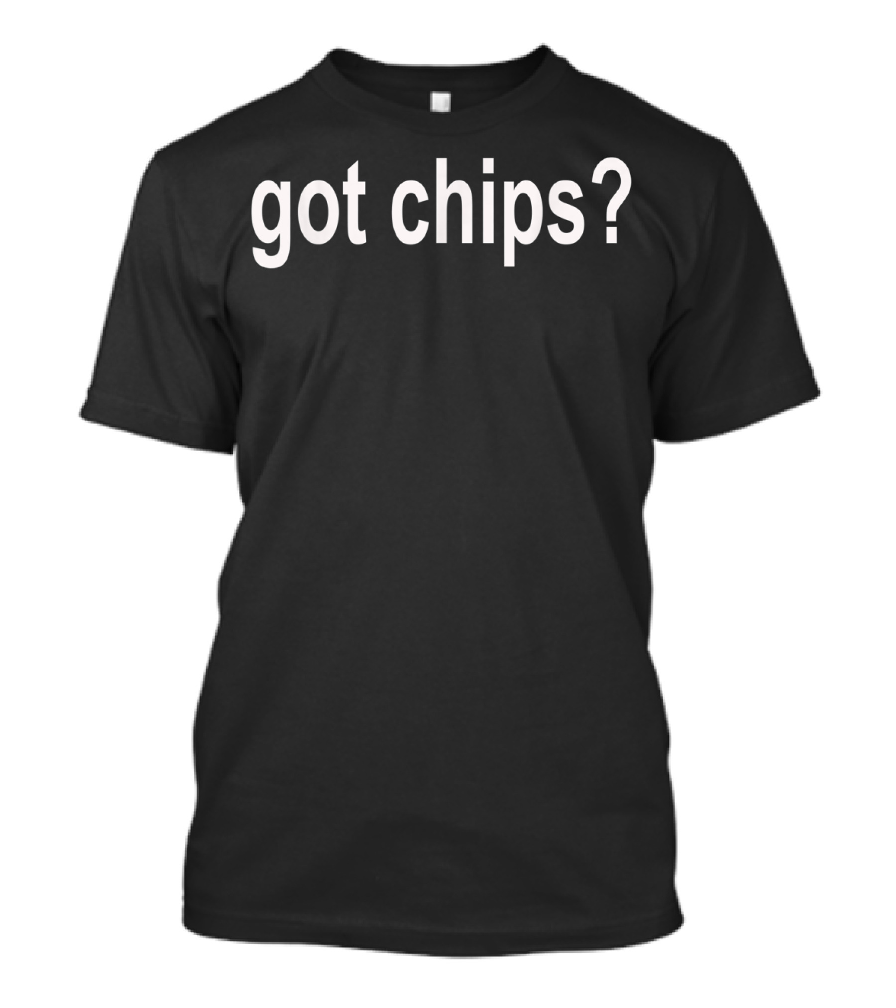 Got Chips Potato Poker Classic Fit Funny Phrase T-Shirt