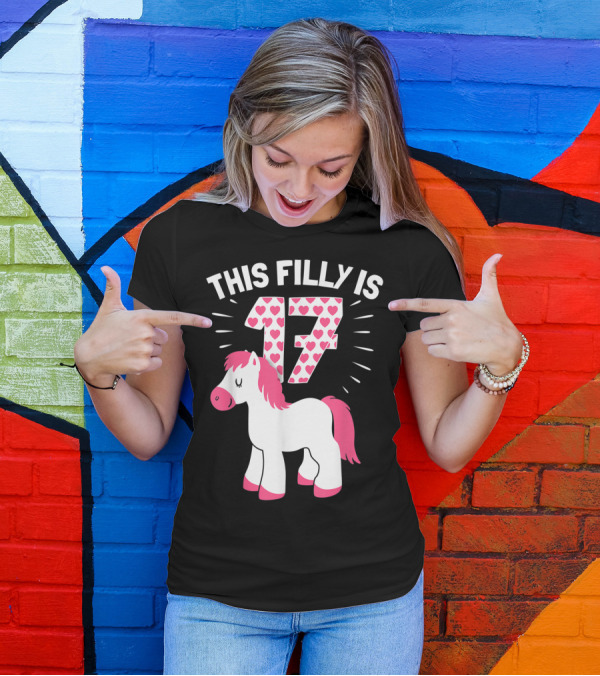 This Filly Is 17 Horse Lover Birthday Woman T-Shirt