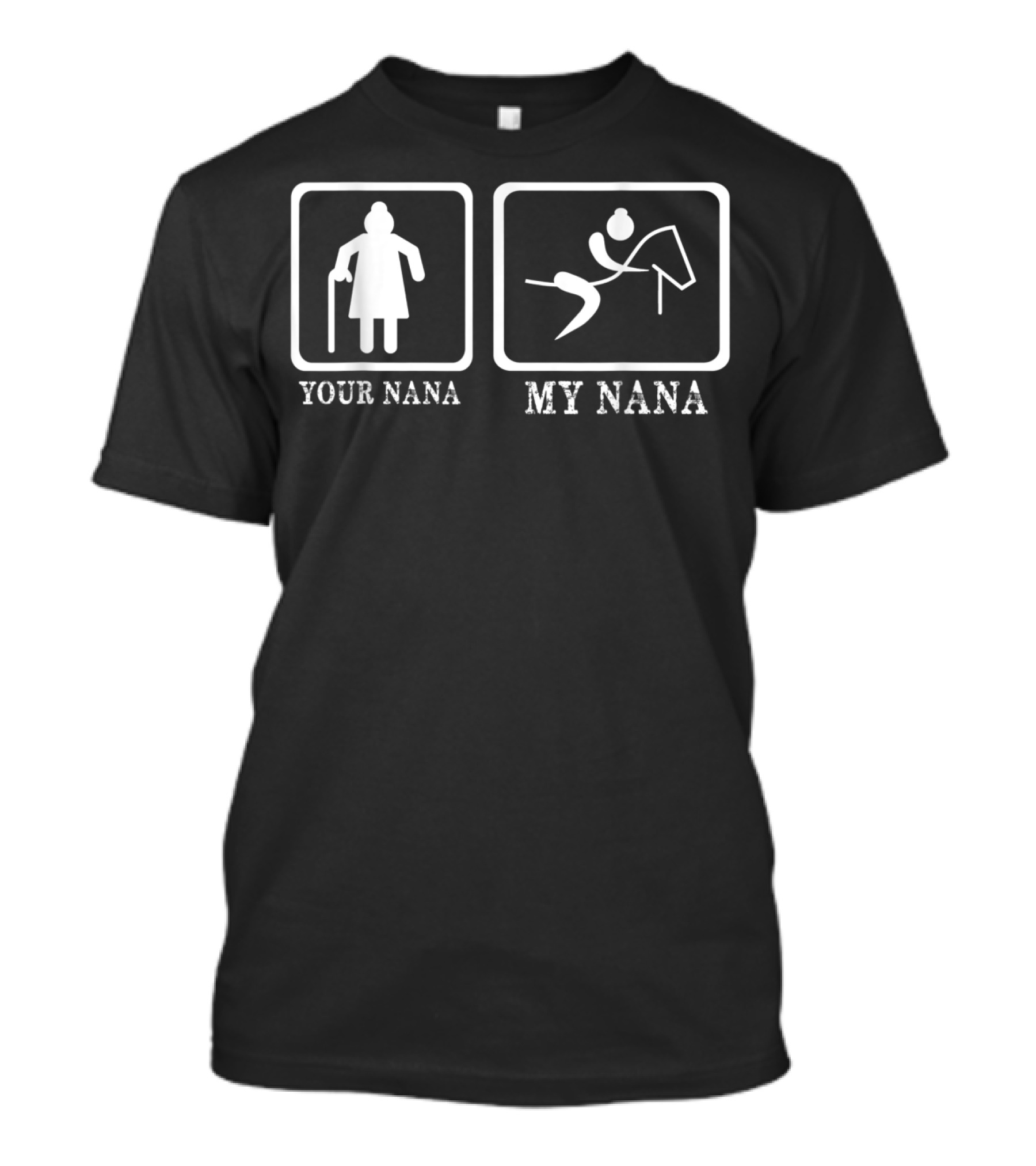 Amazing Horse My Nana Rides Horse Your Nana My Nana T-Shirt