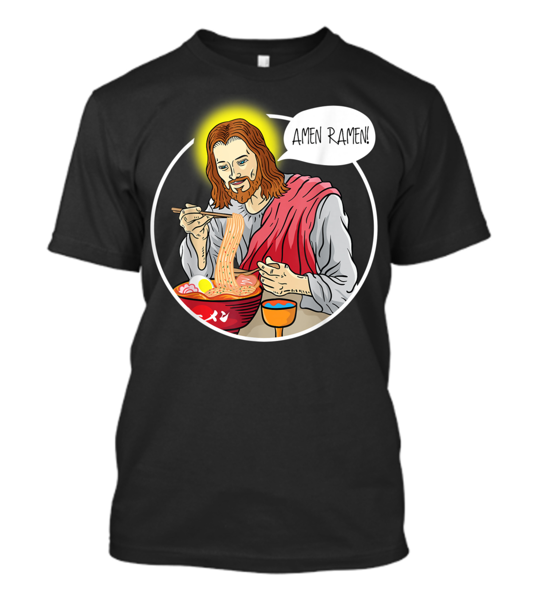 Amen Ramen Jesus Christ Eating Ramen Noodles With Halo And Speech Bubble T-Shirt