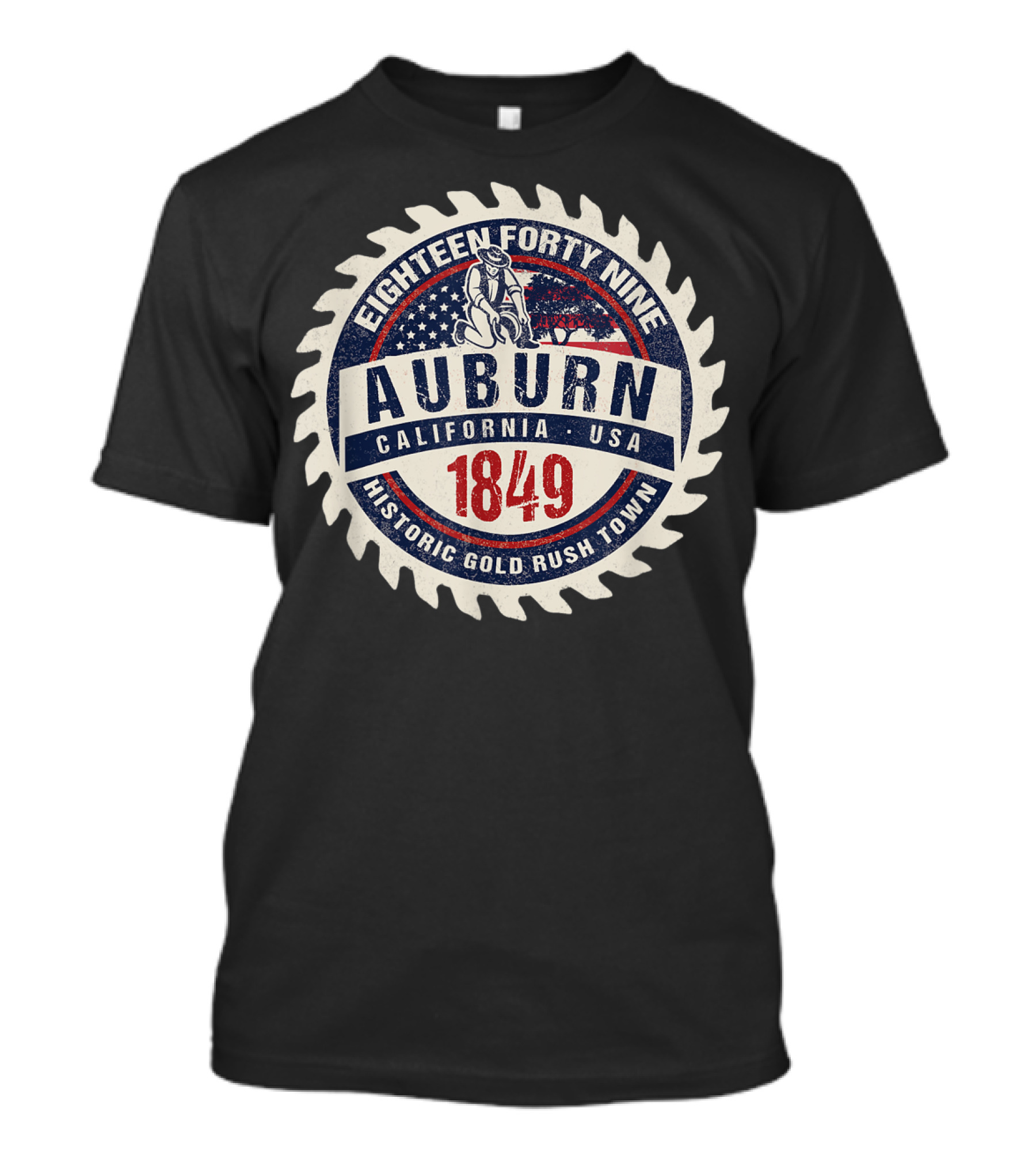 Eighteen Forty Nine Auburn California USA 1849 Historic Gold Rush Town T-Shirt