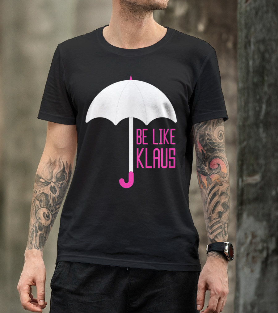 Be Like Klaus Umbrella Academy Paraphernalia Iconic Kit White-Pink Umbrella T-Shirt