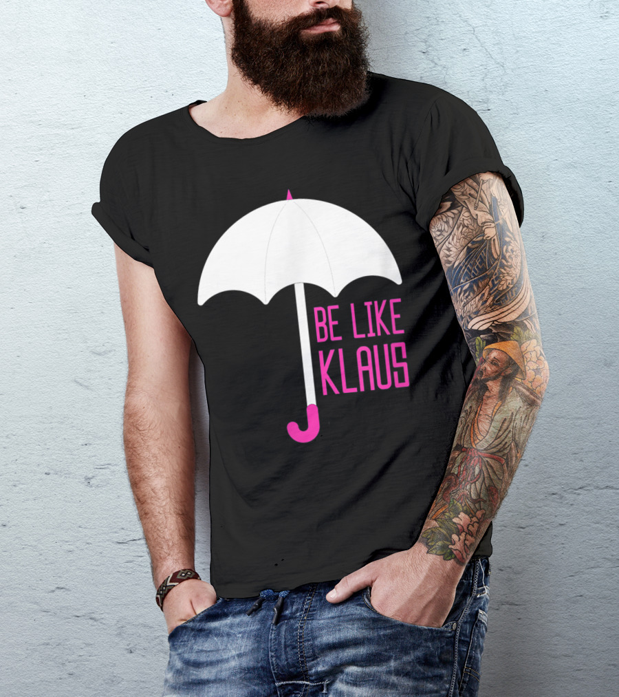 Be Like Klaus Umbrella Academy Paraphernalia Iconic Kit White-Pink Umbrella T-Shirt