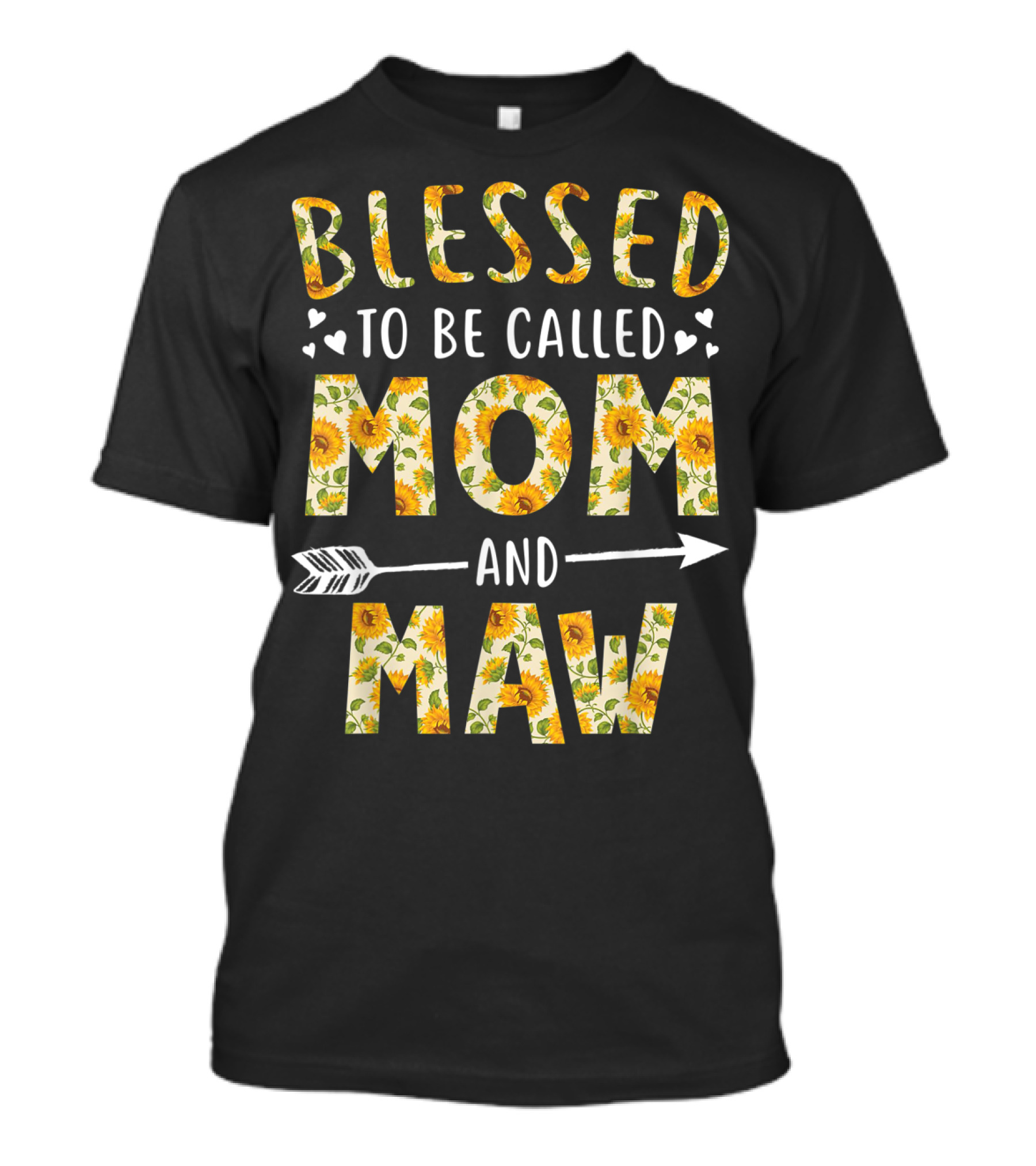 Blessed To Be Called Mom And Maw Sunflower Arrow And Heart T-Shirt