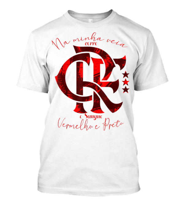 Na Minha Veia Corre O Sangue Vermelho E Preto Flamengo T-Shirt