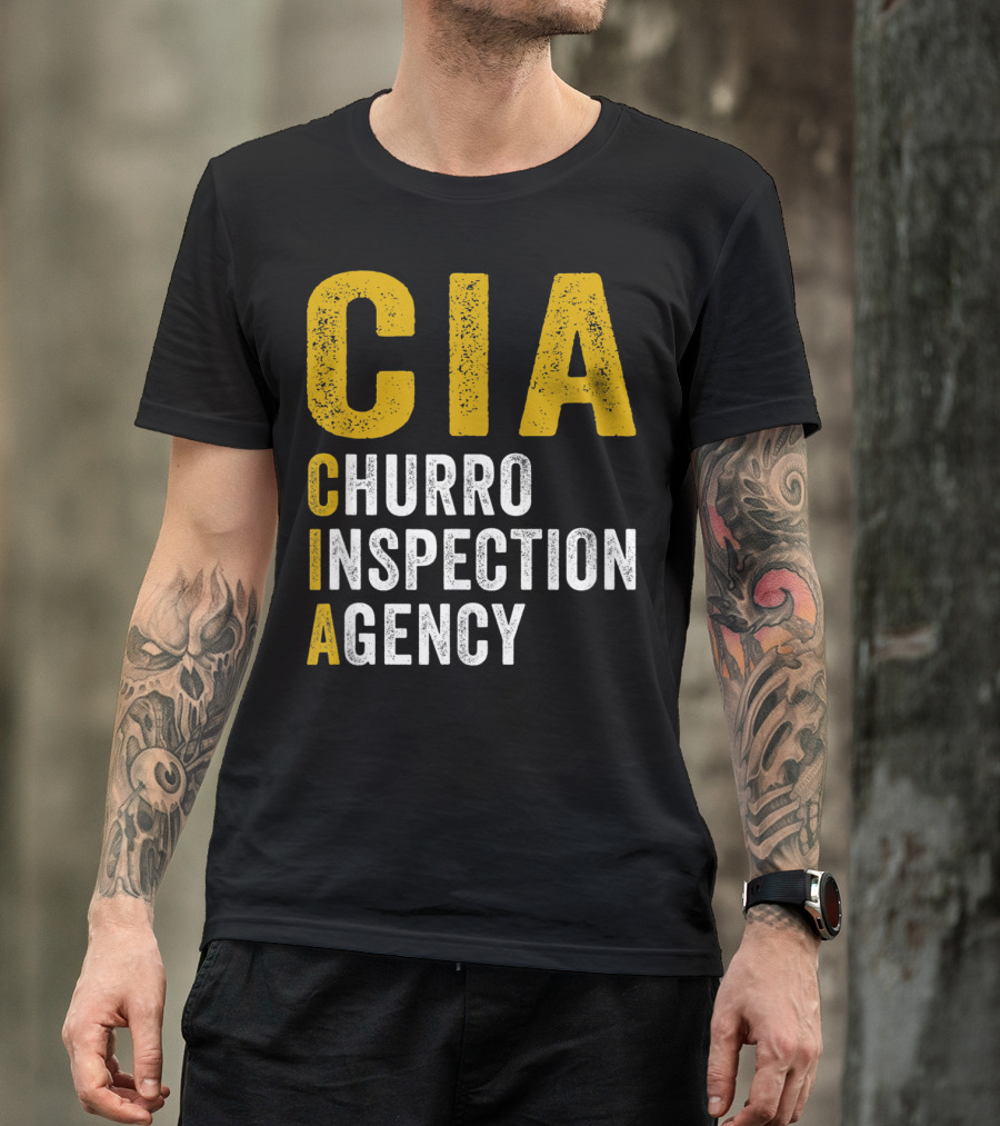 CIA Churro Inspection Agency Funny Mexican Dessert T-Shirt