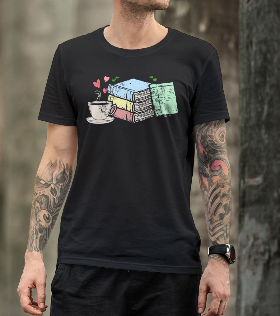 Cup Of Tea Coffee And Book Lover Heart And Books With Cup Of Tea T-Shirt