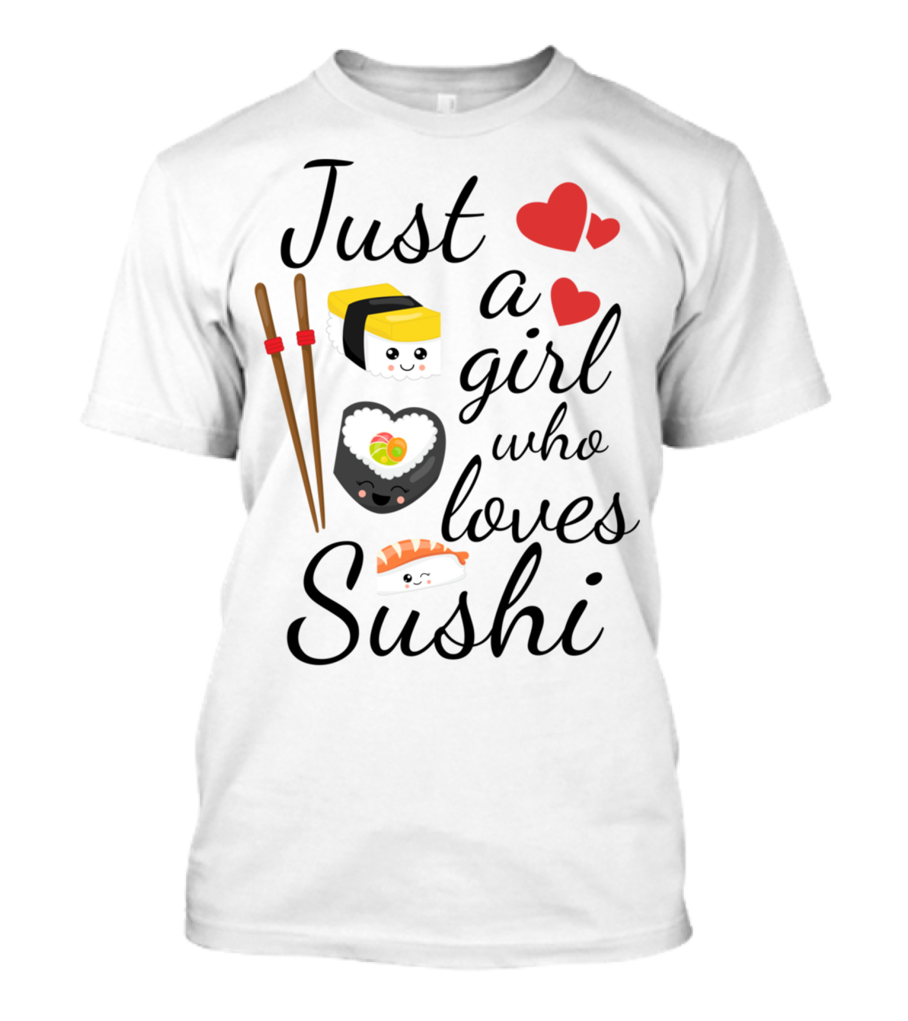 Just A Girl Who Loves Sushi Cute Kawaii Sushi With Hearts And Chopsticks T-Shirt
