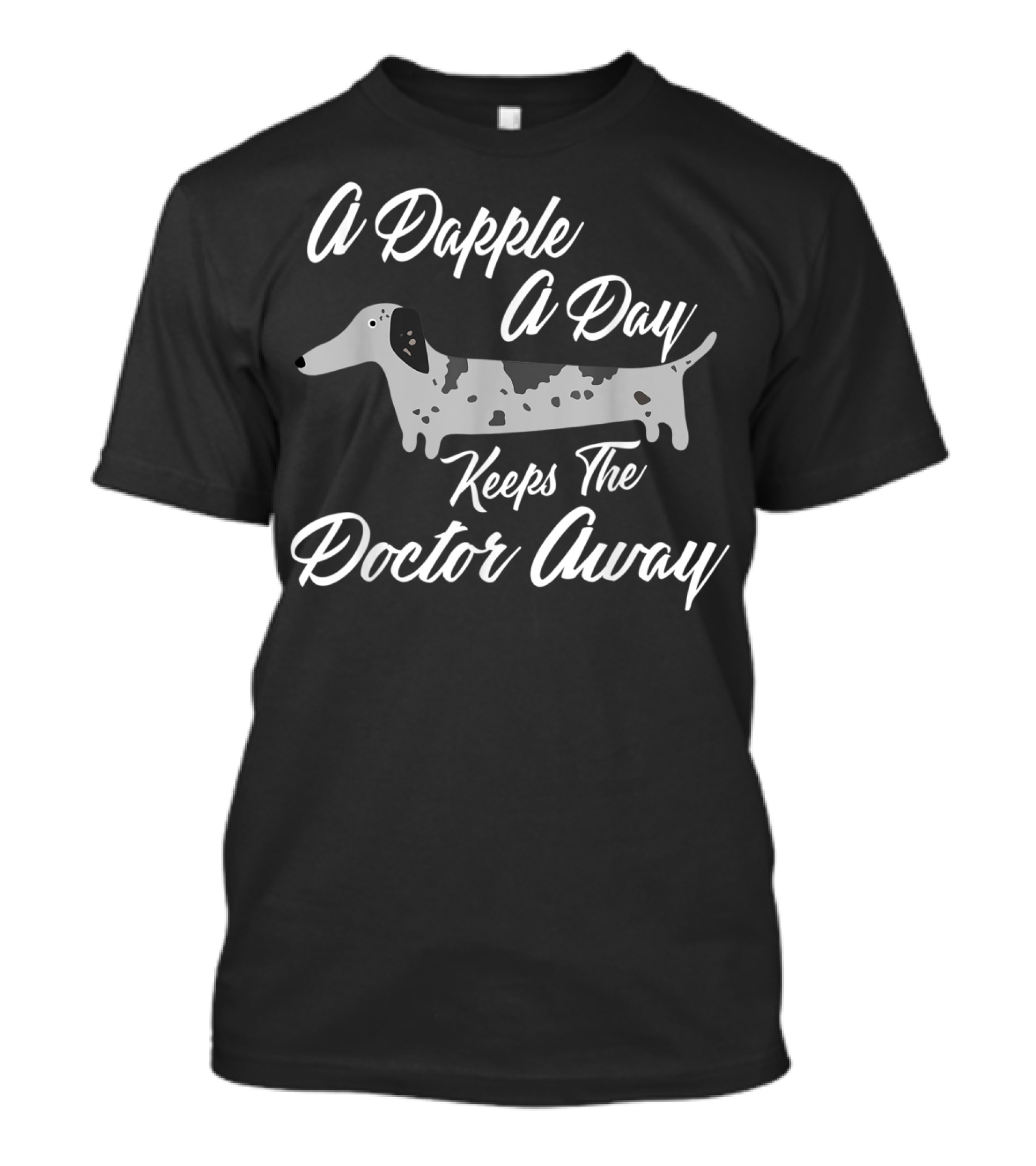 A Dapple A Day Keeps The Doctor Away Dapple Dachshund Funny Weiner Dog T-Shirt