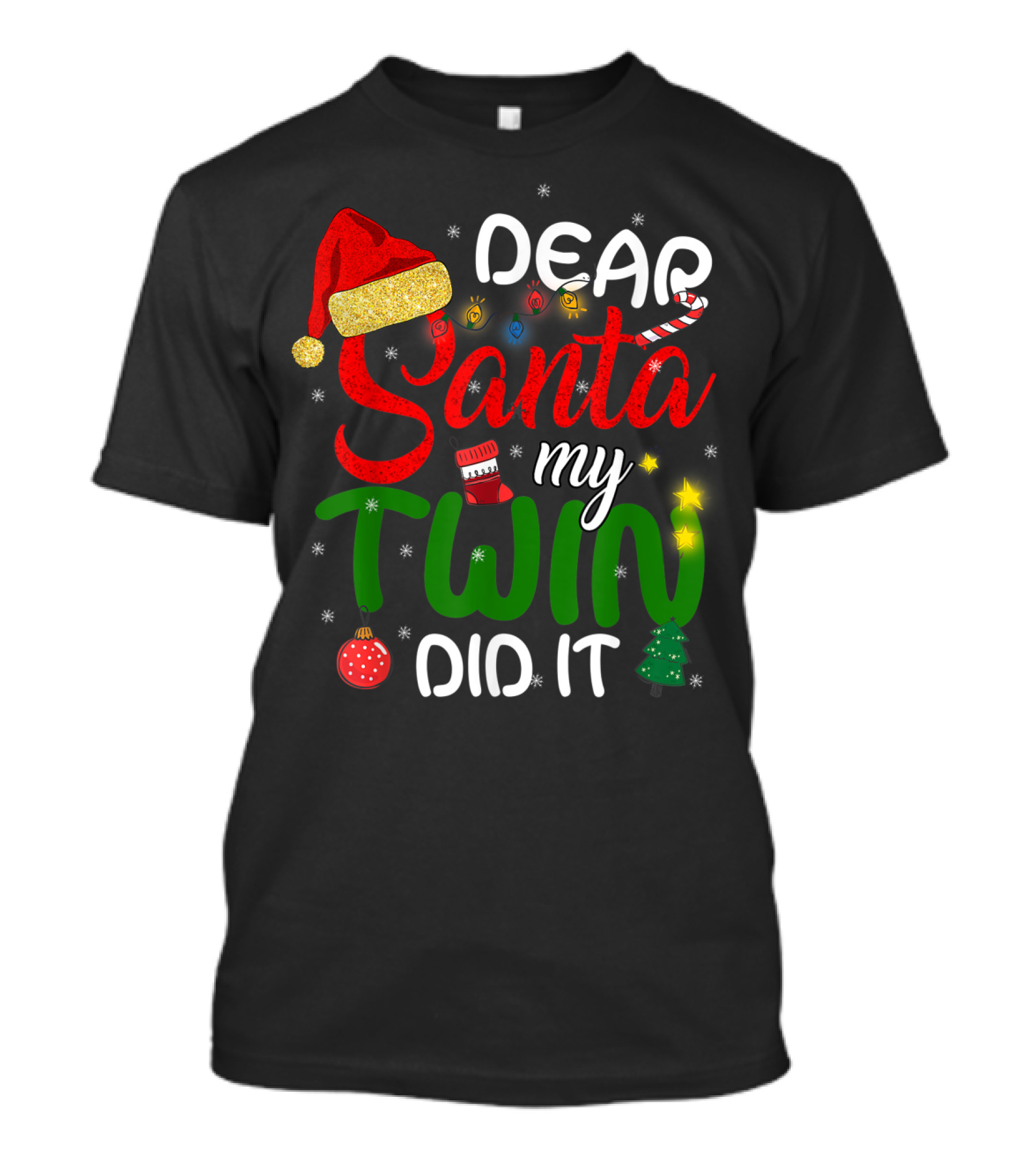 Dear Santa My Twin Did It Christmas Lights Ornaments Santa Hat Stockings T-Shirt
