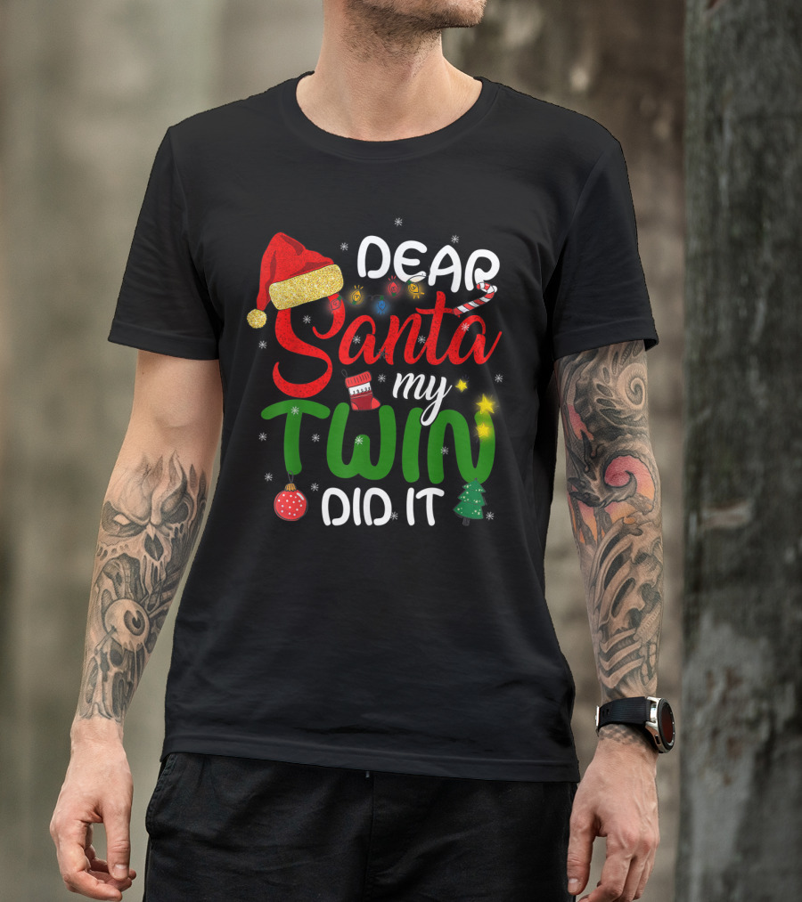 Dear Santa My Twin Did It Christmas Lights Ornaments Santa Hat Stockings T-Shirt