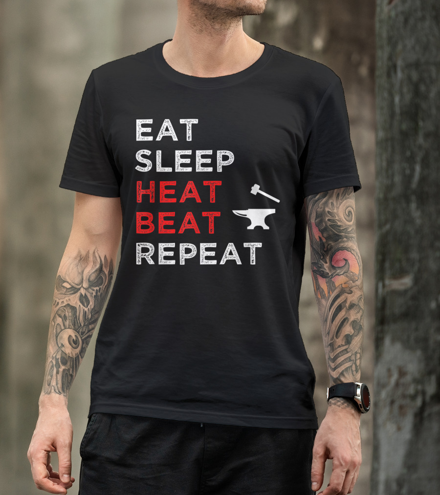 Eat Sleep Heat Beat Repeat Anvil Hammer Blacksmithing T-Shirt