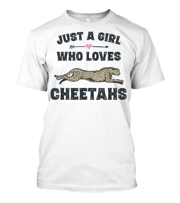 Just A Girl Who Loves Cheetahs T-Shirt