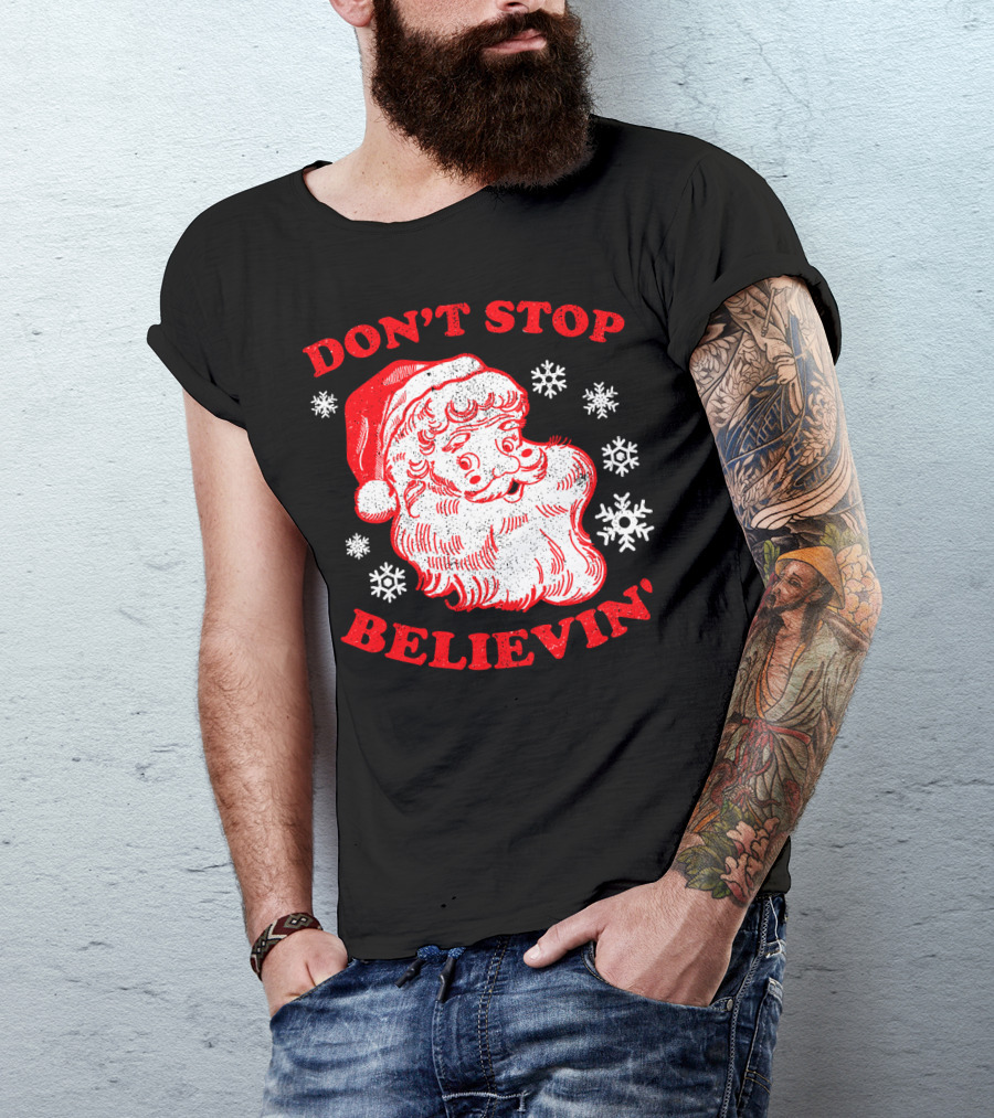 Don't Stop Believin' Funny Christmas Santa With Snowflakes T-Shirt