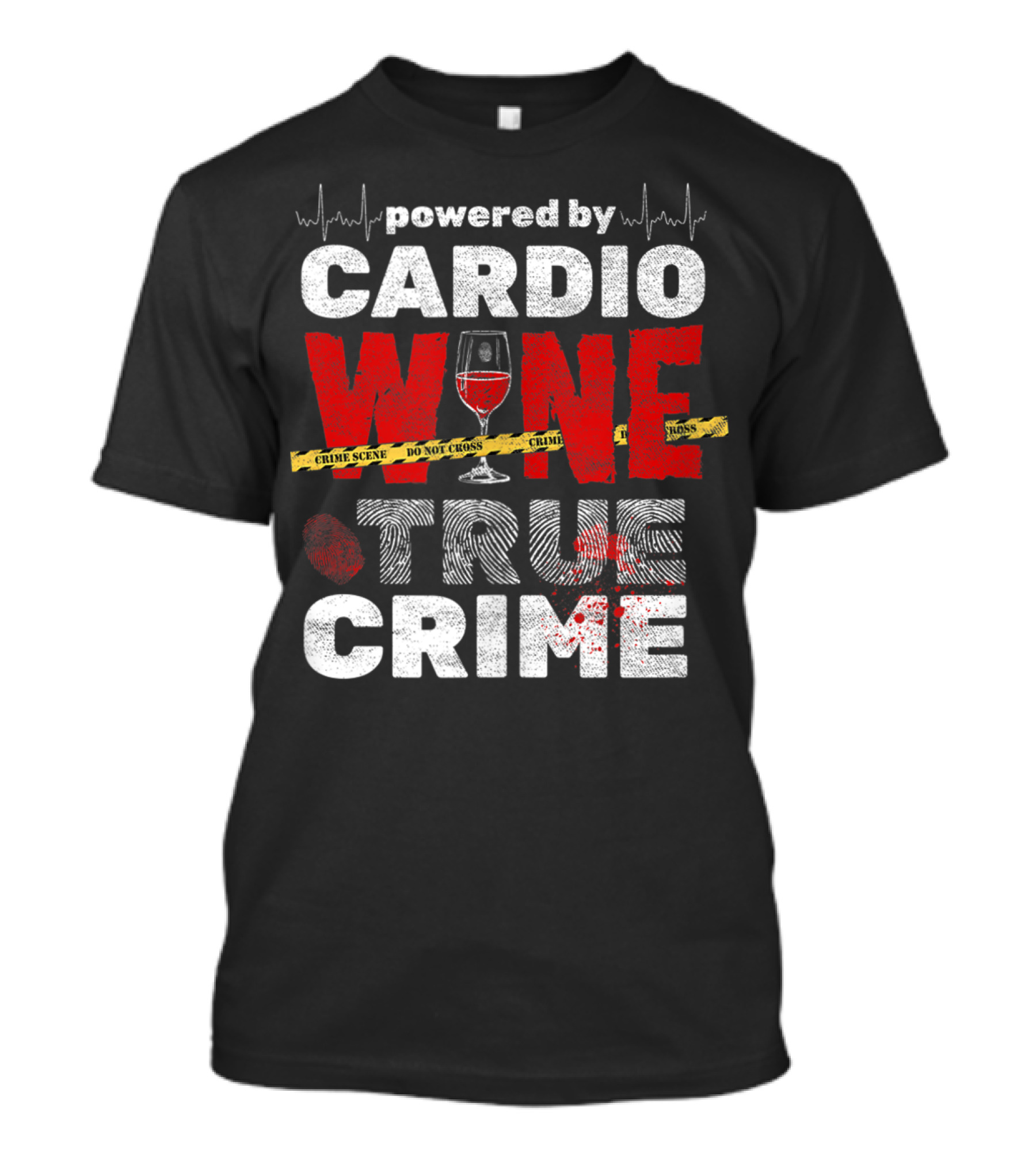 Powered By Cardio Wine And True Crime T-Shirt