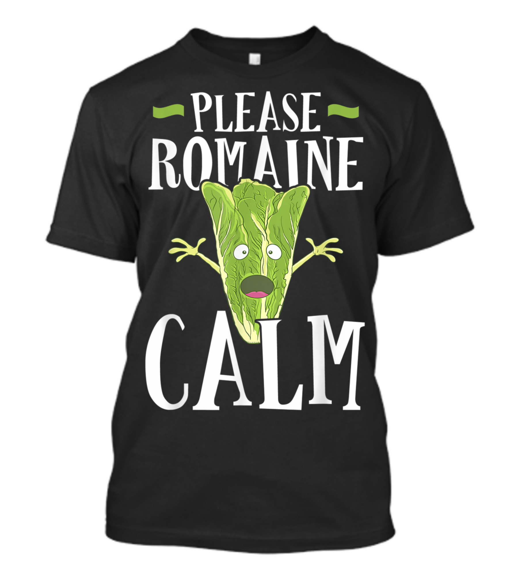 Please Romaine Calm Funny Lettuce Pun Vegetarian T-Shirt