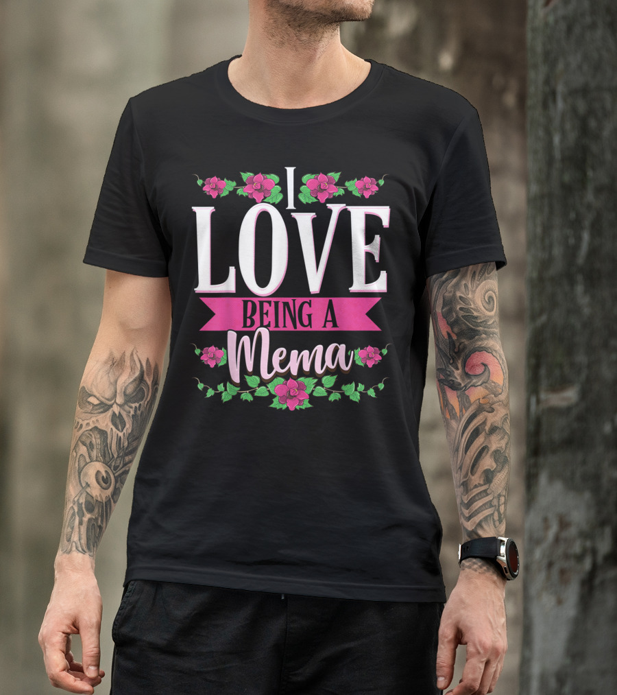 I Love Being A Mema Pink Floral T-Shirt