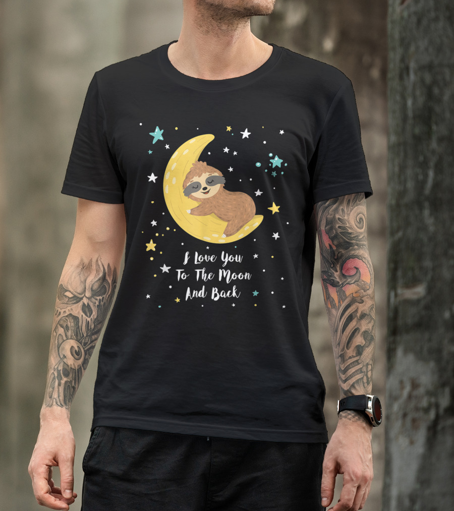 I Love You To The Moon And Back Cute Sloth On Crescent Moon T-Shirt
