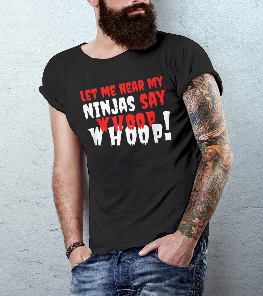 Let Me Hear My Ninjas Say Whoop Whoop Hatchetman Clown T-Shirt
