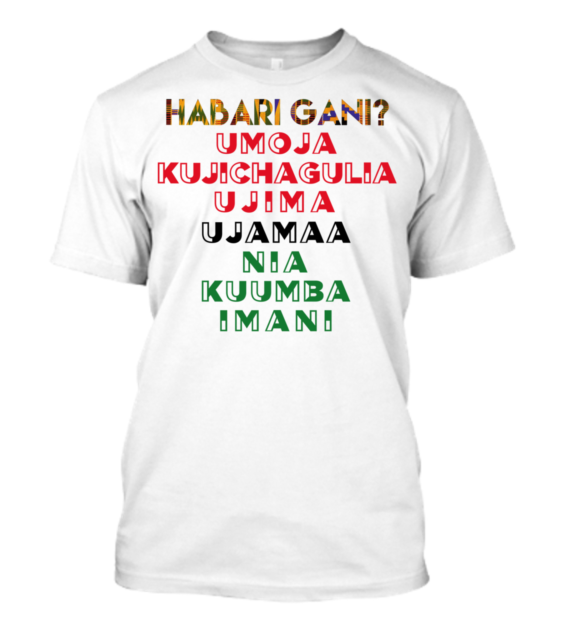 Habari Gani Umoja Kujichagulia Ujima Ujamaa Nia Kuumba Imani T-Shirt